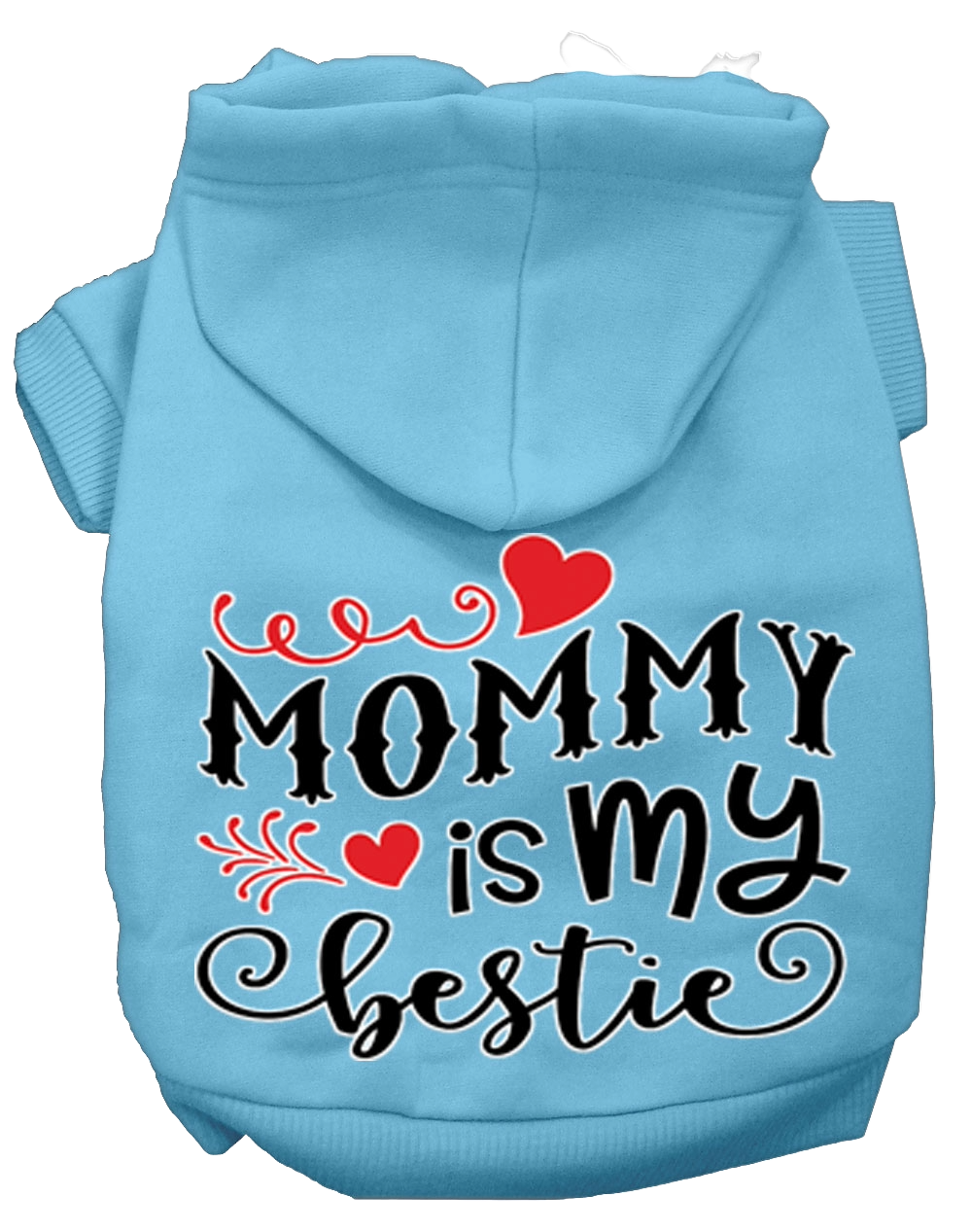 "Mommy Is My Bestie" Pet Hoodie - SP Dog & Cat Apparel